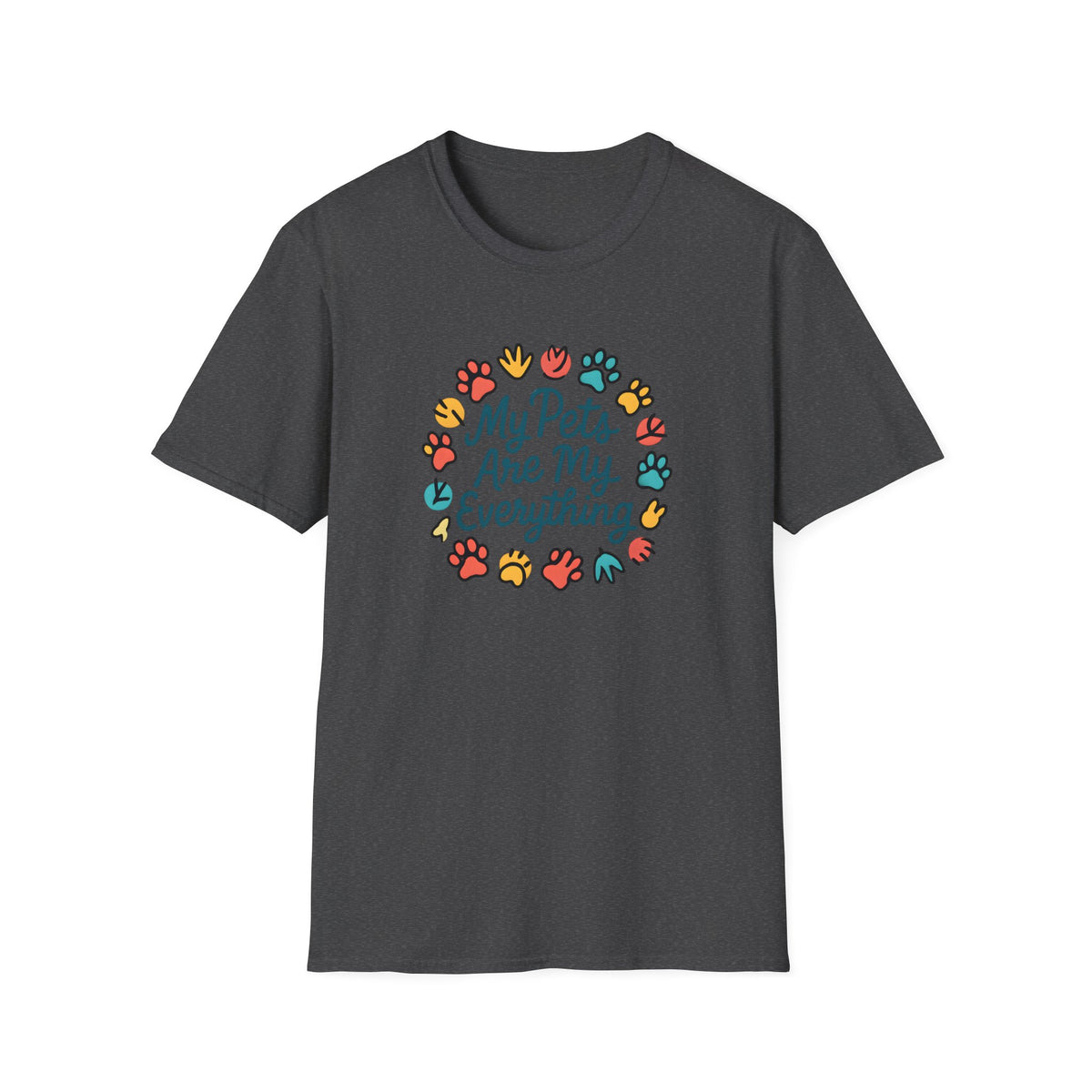 My Pets Are Everything T-Shirt