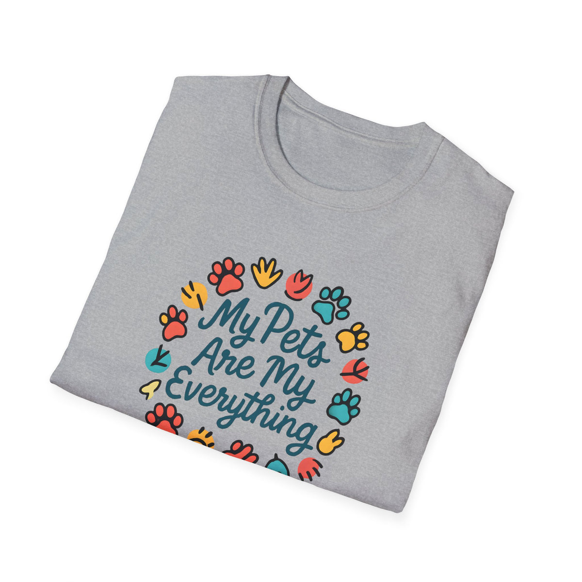 My Pets Are Everything T-Shirt
