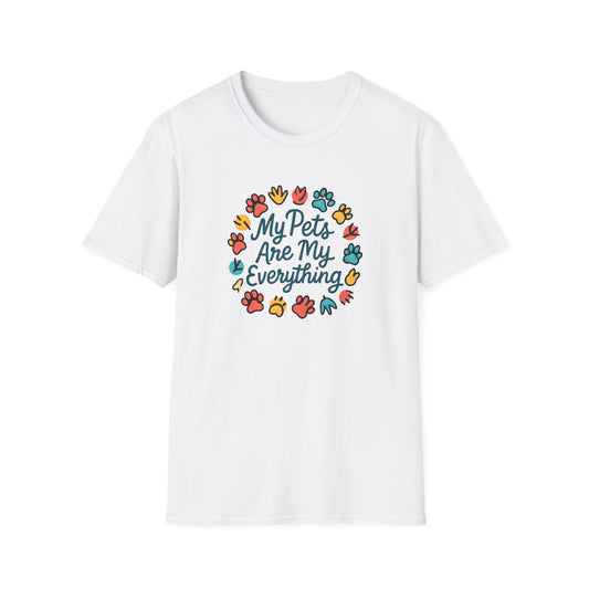 My Pets Are Everything T-Shirt