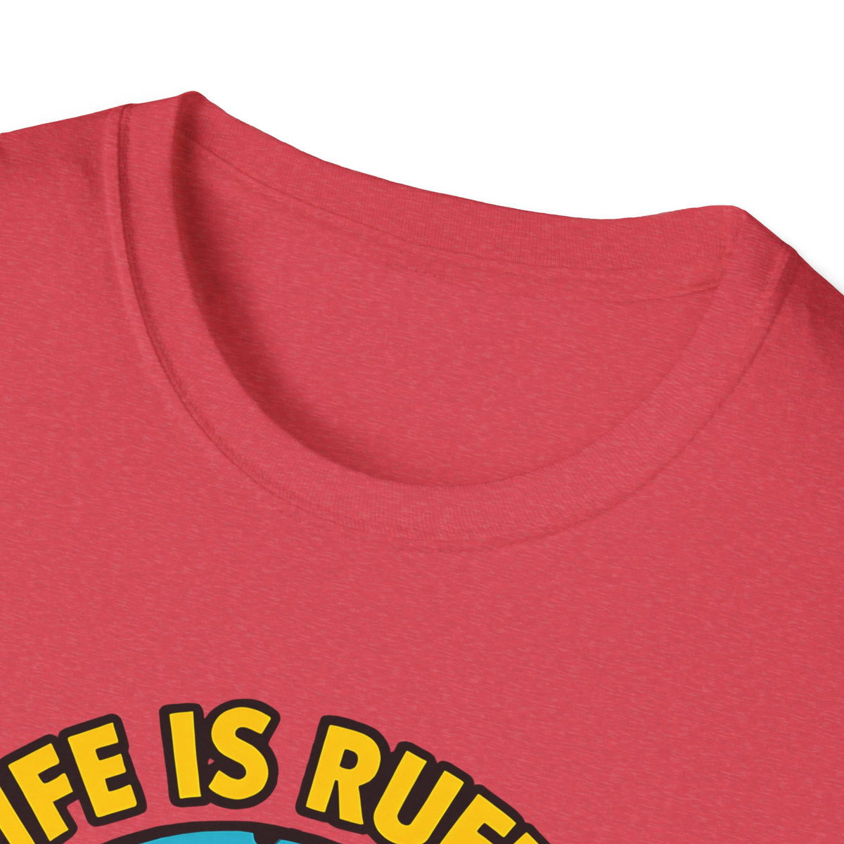 Life Is Ruff T-Shirt