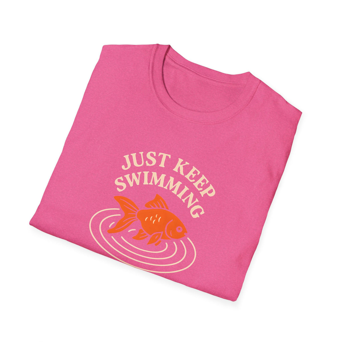 Just Keep Swimming T-Shirt