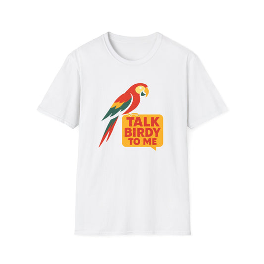 Talk Birdy To Me T-Shirt