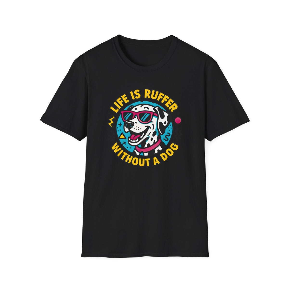 Life Is Ruff T-Shirt